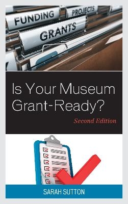 Is Your Museum Grant-Ready? - Sarah Sutton