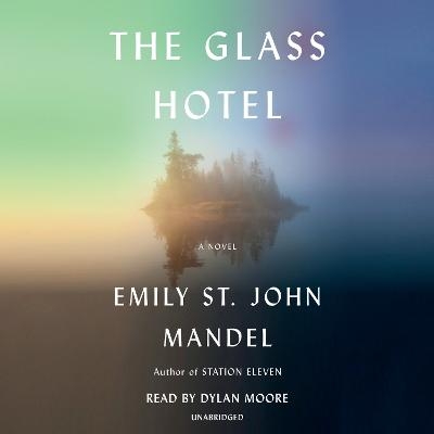 The Glass Hotel - Emily St. John Mandel