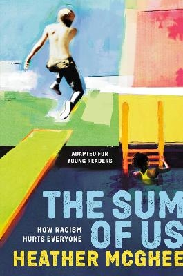 The Sum of Us (Adapted for Young Readers) - Heather McGhee