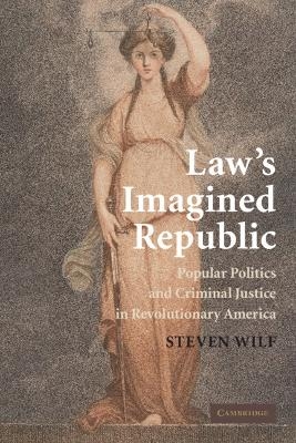 Law's Imagined Republic - Steven Wilf