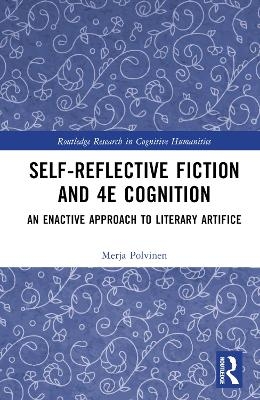 Self-Reflective Fiction and 4E Cognition - Merja Polvinen