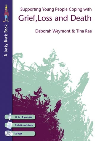 Supporting Young People Coping with Grief, Loss and Death -  Tina Rae,  Deborah Weymont