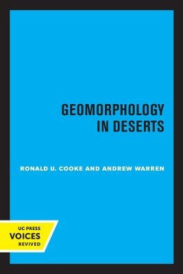 Geomorphology in Deserts - Ronald U. Cooke, Andrew Warren