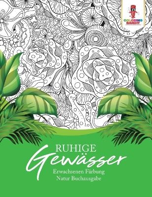 Ruhige Gewässer -  Coloring Bandit