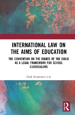 International Law on the Aims of Education - Hadi Strømmen Lile