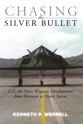 Chasing the Silver Bullet - Kenneth P. Werrell