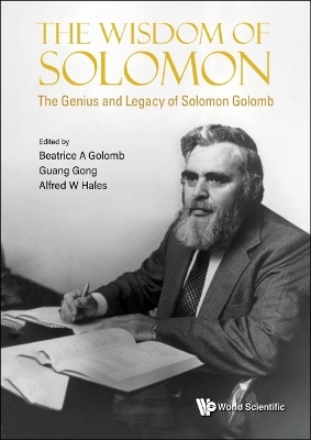 Wisdom Of Solomon, The: The Genius And Legacy Of Solomon Golomb - 