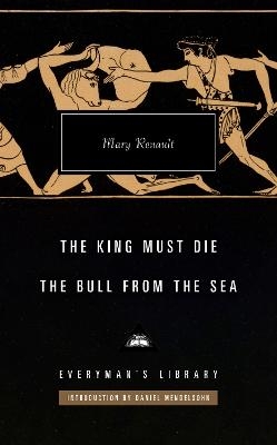 The King Must Die; The Bull from the Sea - Mary Renault