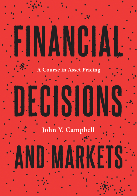 Financial Decisions and Markets -  John Y. Campbell
