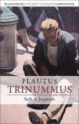 Plautus: Trinummus - Seth A. Jeppesen