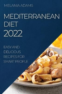 Mediterranean Diet 2022 - Melania Adams