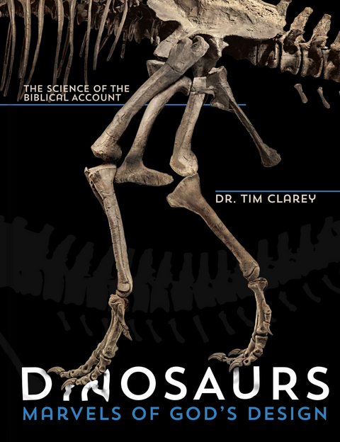 Dinosaurs: Marvels of God's Design - Tim Clarey