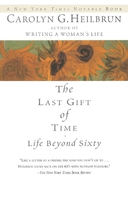 The Last Gift of Time - Carolyn G. Heilbrun