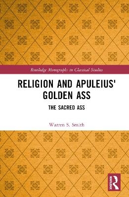 Religion and Apuleius' Golden Ass - Warren S. Smith