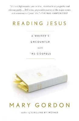 Reading Jesus - Mary Gordon