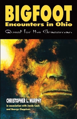 Bigfoot Encounters in Ohio - Christopher Murphy, Joedy Cook