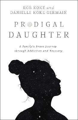 Prodigal Daughter - Rob Koke, Danielle Koke Germain