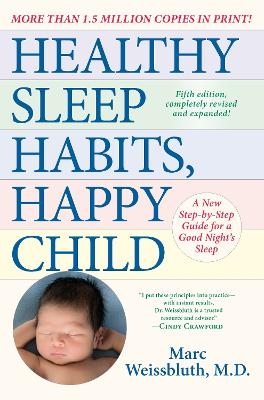 Healthy Sleep Habits, Happy Child, 5th Edition - Marc Weissbluth