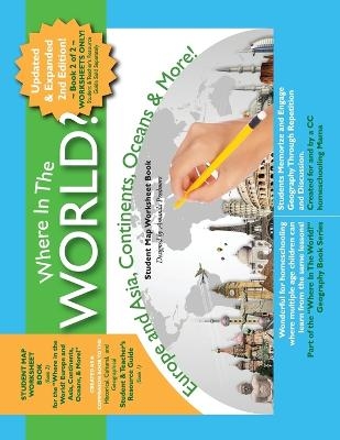 Where in the World? Europe and Asia, Continents, Oceans, & More - Student Map Worksheet Book - Amanda G Predmore