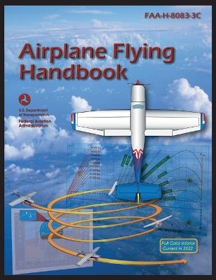 Airplane Flying Handbook (Color Print) -  Federal Aviation Administration (FAA)