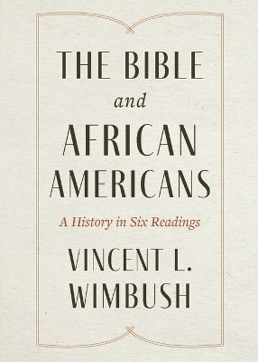 The Bible and African Americans - Vincent L. Wimbush