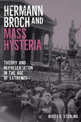 Hermann Broch and Mass Hysteria - Brett E. Sterling