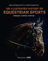 An Illustrated History of Equestrian Sports - de Pellegars, Marie; Capdebarthes, Benoît