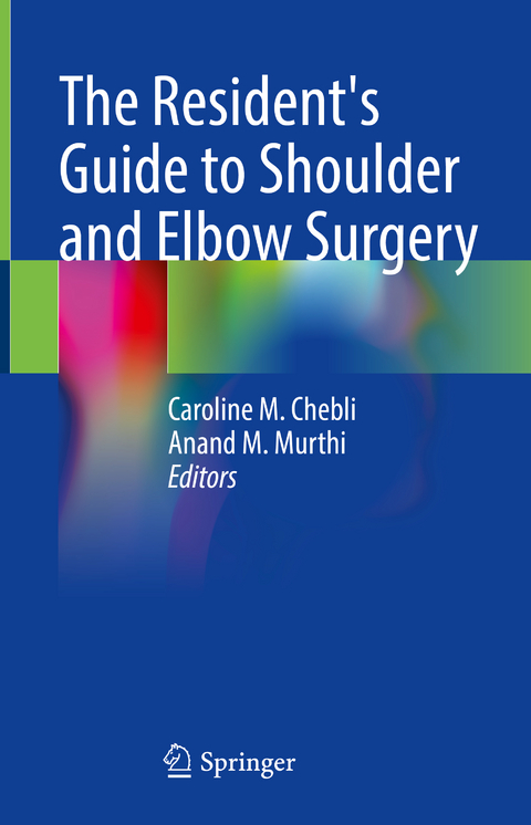 The Resident's Guide to Shoulder and Elbow Surgery - 