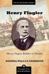 Henry Flagler, Builder of Florida -  Dr Sandra Sammons