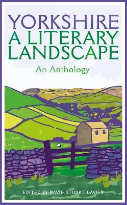 Yorkshire: A Literary Landscape - 