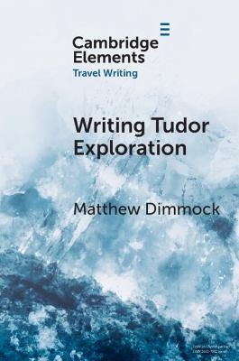 Writing Tudor Exploration - Matthew Dimmock