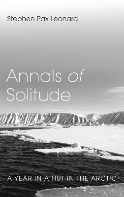 Annals of Solitude - Stephen Pax Leonard