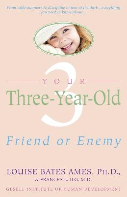 Your Three-Year-Old - Louise Bates Ames, Frances L. Ilg