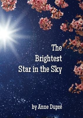 The Brightest Star in the Sky - Anne Dupré