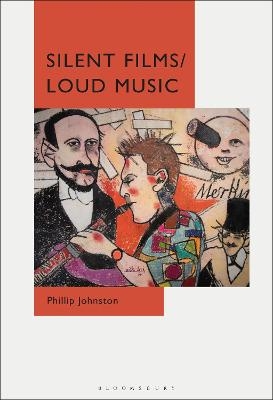 Silent films/loud music - Phillip Johnston