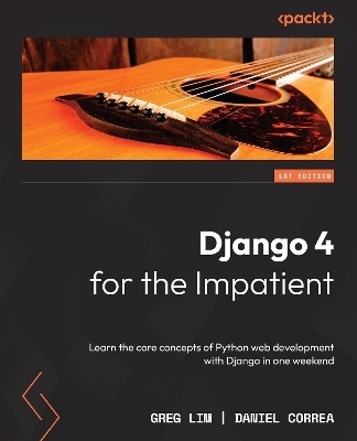 Django 4 for the Impatient - Greg Lim, Daniel Correa