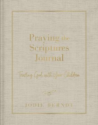 Praying the Scriptures Journal - Jodie Berndt