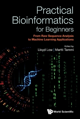 Practical Bioinformatics For Beginners: From Raw Sequence Analysis To Machine Learning Applications - 
