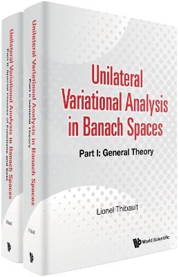 Unilateral Variational Analysis In Banach Spaces (In 2 Parts) - Lionel Thibault