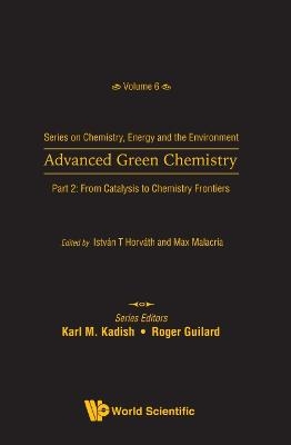 Advanced Green Chemistry - Part 2: From Catalysis To Chemistry Frontiers - 