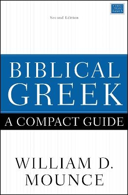 Biblical Greek: A Compact Guide - William D. Mounce