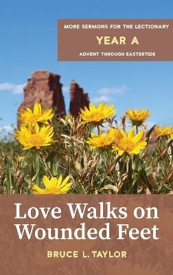 Love Walks on Wounded Feet - Bruce L Taylor