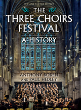 Three Choirs Festival: A History -  Anthony Boden,  Paul Hedley