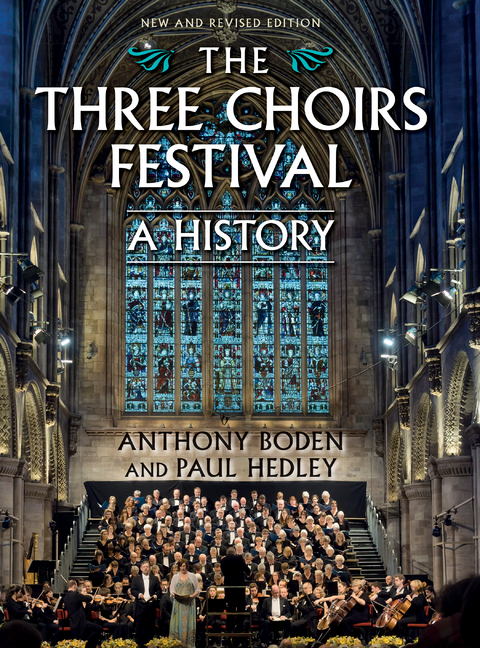 Three Choirs Festival: A History -  Anthony Boden,  Paul Hedley