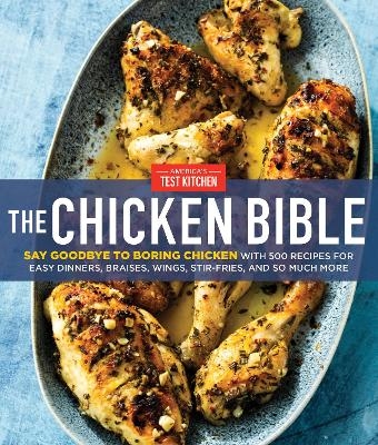 The Chicken Bible -  America's Test Kitchen