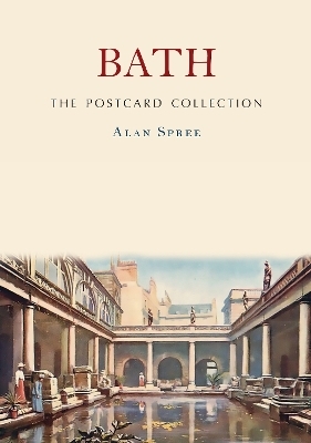 Bath: The Postcard Collection - Alan Spree