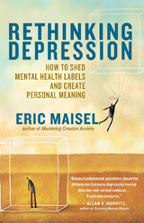 Rethinking Depression -  Eric Maisel