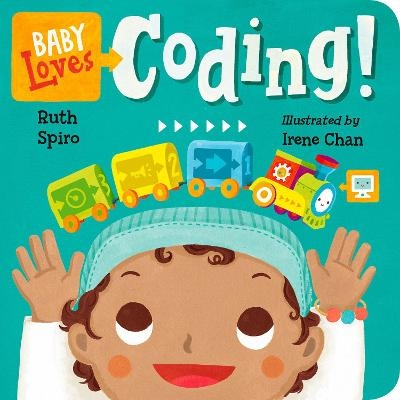 Baby Loves Coding! - Ruth Spiro, Irene Chan