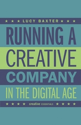 Running a Creative Company in the Digital Age - Lucy Baxter