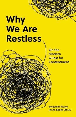 Why We Are Restless - Benjamin Storey, Jenna Silber Storey